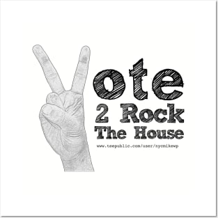 Vote 2 Rock The House (black) Posters and Art